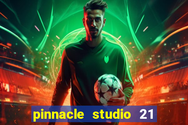 pinnacle studio 21 ultimate download crackeado